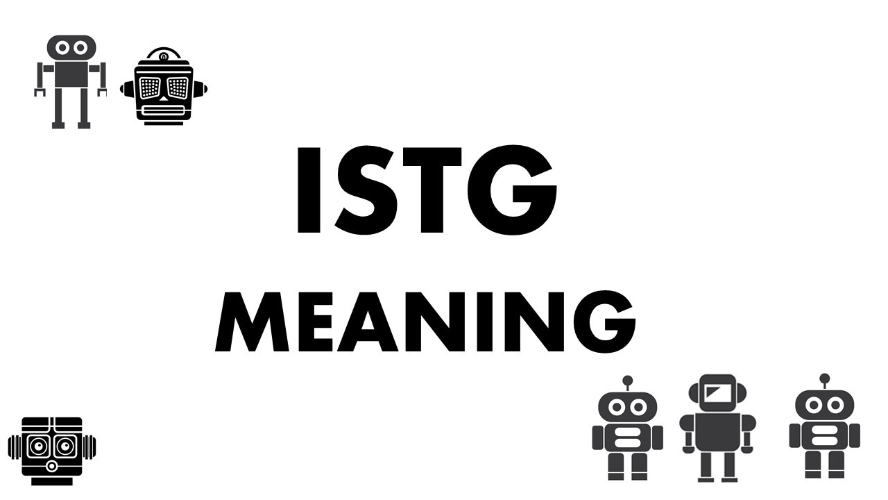 What Does ISTG Mean? Understanding the Popular Internet Acronym